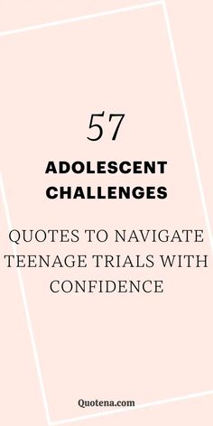 Adolescent Challenges Quotes to Navigate Teenage Trials with Confidence High School Drama Quotes, Youth Quotes Inspirational, Positive Quotes For Teenage Girls Life, Quotes For Teenage Boys, Teenage Son Quotes, Adolescence Quotes, Adulthood Quotes, Raising Teenager Quotes, Inspiratinal Quotes