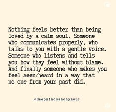 a quote that reads nothing feels better than being loved by a calm soul someone who communicates properly