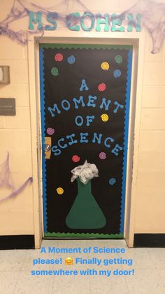 a door decorated with the words, a moment of science pleases finally getting somewhere with my door