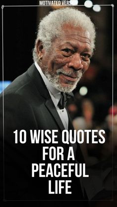 an older man in a tuxedo with the words 10 wise quotes for a peaceful life