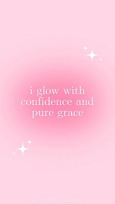 a pink background with white stars and the words i glow with confidence and pure grace