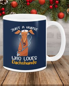 a coffee mug that says just a nurse who loves dachshunds