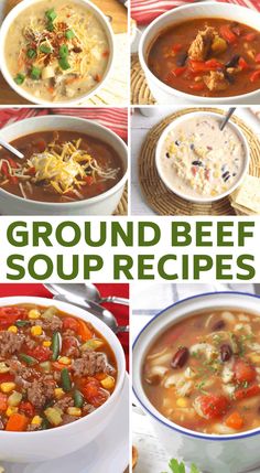 a collage of different soups with the words ground beef soup recipes written below