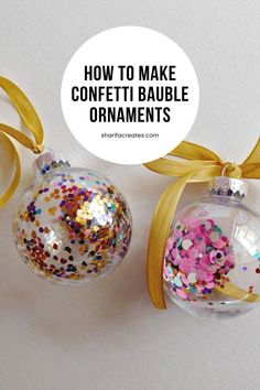 how to make confetti bauble ornaments