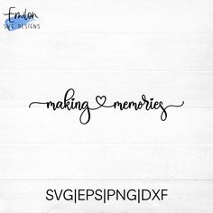 the word making memories written in cursive font on a white wooden background with black ink