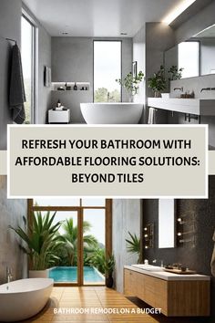 the bathroom is clean and ready to be used as a home decor item, with text overlay that reads refresh your bath room with affordable flooring solutions beyond tiles