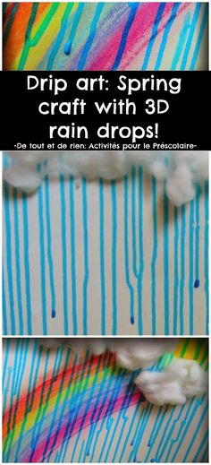 three different pictures with the words drip art spring craft with 3d rain drops