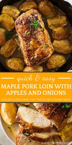 pork loin with apples and onions in a skillet on the side is text overlay that reads quick & easy maple pork loin with apples and onions