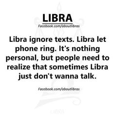 a quote about libra with the caption'libra ignore texts libra let phone ring it's nothing personal, but people need to