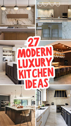 A collage showcasing modern luxury kitchen designs. Features sleek countertops, stylish cabinetry, and contemporary lighting. Main image text reads "27 Modern Luxury Kitchen Ideas," highlighting a blend of elegance and functionality in kitchen spaces.