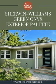 the exterior of a house with text overlay that reads sherwin - williams green onyx exterior palette