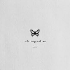 a quote with a butterfly on it that says, results change with time