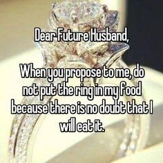 a diamond ring with the words dear future husband, when you probe to me, do not