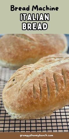 two loaves of bread sitting on top of a cooling rack with the words bread machine italian bread