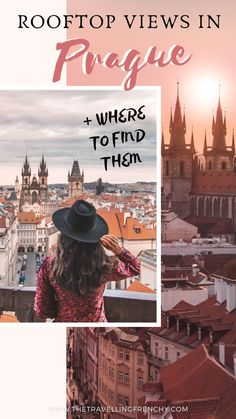 a woman in a hat looking out over the city with text reading rooftop views in prague where to find them