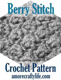 the berry stitch crochet pattern is shown