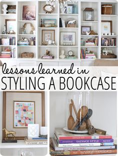 the bookshelves are filled with different types of items and text that reads lessons learned in styling a bookcase