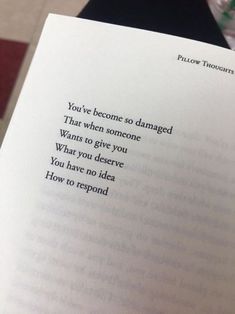 an open book with the words you've become so damaged that when someone wants to give you what you observe you have no idea how to respond