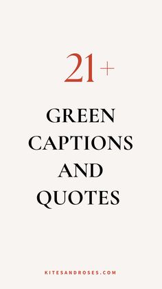 the title for 21 green captions and quotes