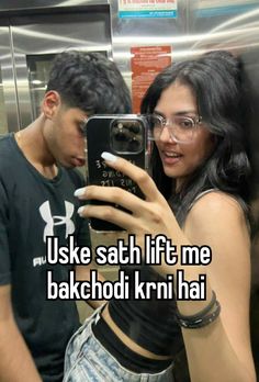 a woman taking a selfie with a man in the background text reads, use sath lift me bakehodi krn hai