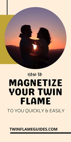 two people embracing each other with the text how to magnetize your twin flame to you quickly and easily