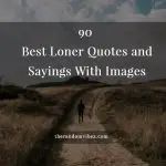 a person walking down a dirt road with the words 90 best loner quotes and sayings with images