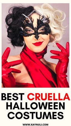 a woman wearing red gloves and a mask with the words best cruela halloween costumes