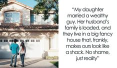 a man and woman standing in front of a house with the words my daughter married a healthy guy her husband's family is loaded, and they live in a big fancy house that