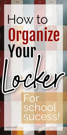 the words how to organize your locker for school success on top of a colorful background