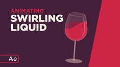 an animation of a wine glass with red liquid in it and the words, animated switching liquid