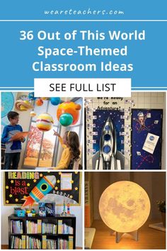 a collage of photos with the words space - themed classroom ideas see full list