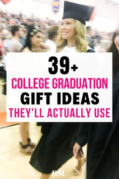 the words 39 + college graduation gift ideas they'll actually use are overlaid with images of graduates in caps and gowns