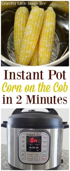 instant pot corn on the cob in 2 minutes is an easy way to cook and freeze