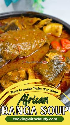 how to make palm nut soup in an african banga sauce with step - by - step instructions