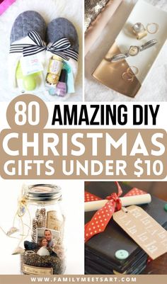 christmas gifts under $ 10 with text overlay that reads 80 amazing diy christmas gifts under $ 10