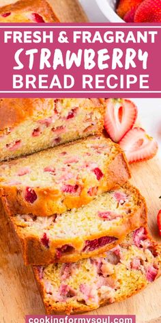 fresh and fragrant strawberry bread recipe on a cutting board with sliced strawberries