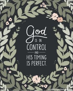 the words god is in control and his time is perfect