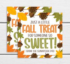 two greeting cards with autumn leaves and acorns on them, one says just a little fall treat for someone so sweet from the sunnyside pio