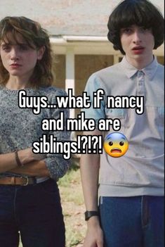 two people standing next to each other with the caption guys what if fancy and mike are siblings?