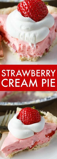 strawberry cream pie with whipped cream and fresh strawberries on top is an easy dessert recipe