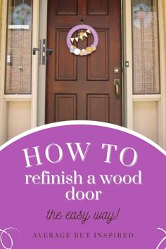 a purple door with the words how to refinish a wood door