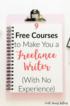 a notepad with the text 9 free courses to make you a freelance writer with no experience