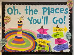 a bulletin board that says oh, the places you'll go