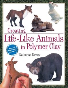 a book with pictures of different animals on it's cover and the title creating life - like animals in polymer clay