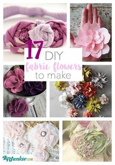 some flowers that are on top of each other and the words 17 diy fabric flowers to make