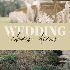 the words wedding chair decor are in front of some grass