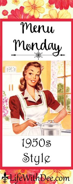 a woman in an apron holding a pan with the words menu monday 1950's style