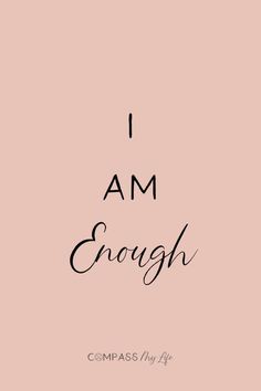 the words i am enough against a pink background