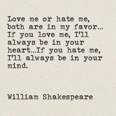 Love me or hate me, both are in my favor... If you love me, I'll always be in your heart...If you hate me, I'll always be in your mind. William Shakespeare Macbeth Quotes, Shakespeare Quotes, Senior Quotes, Neo Soul, Literature Quotes, Literary Quotes, Poem Quotes, Instagram Business, William Shakespeare