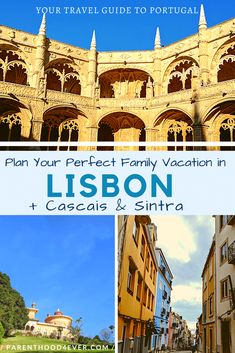 a collage of photos with the words, plan your perfect family vacation in lisbon and cascais & sintra